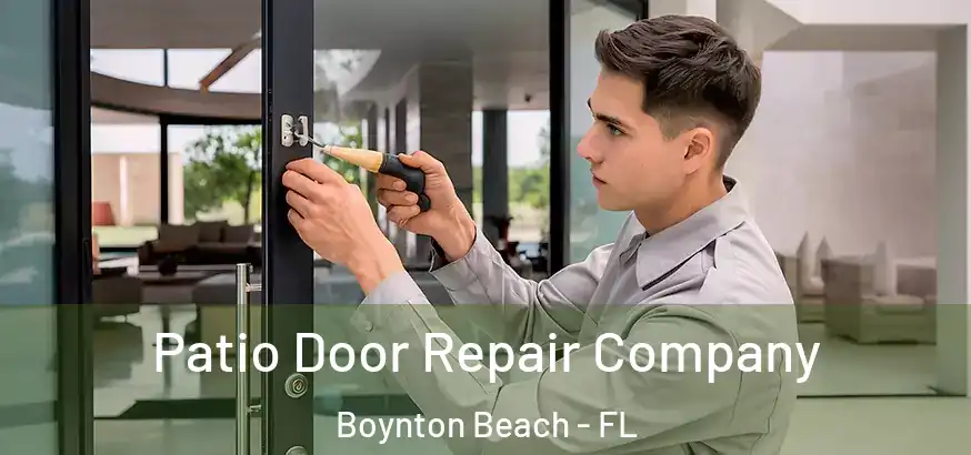  Patio Door Repair Company Boynton Beach - FL