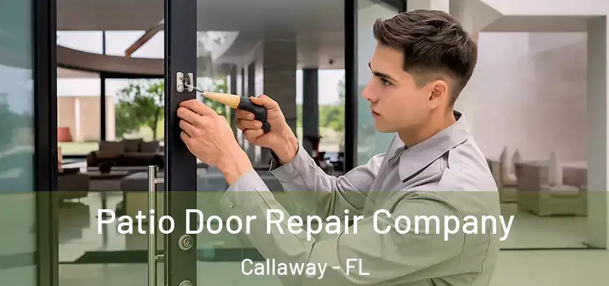  Patio Door Repair Company Callaway - FL