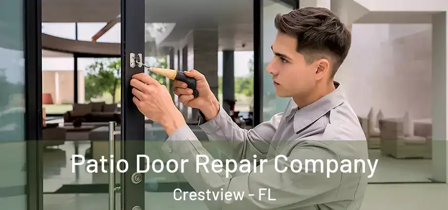  Patio Door Repair Company Crestview - FL