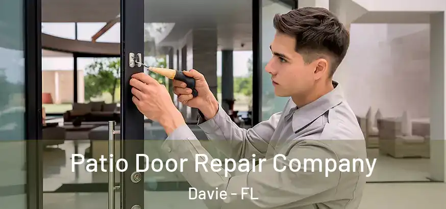  Patio Door Repair Company Davie - FL