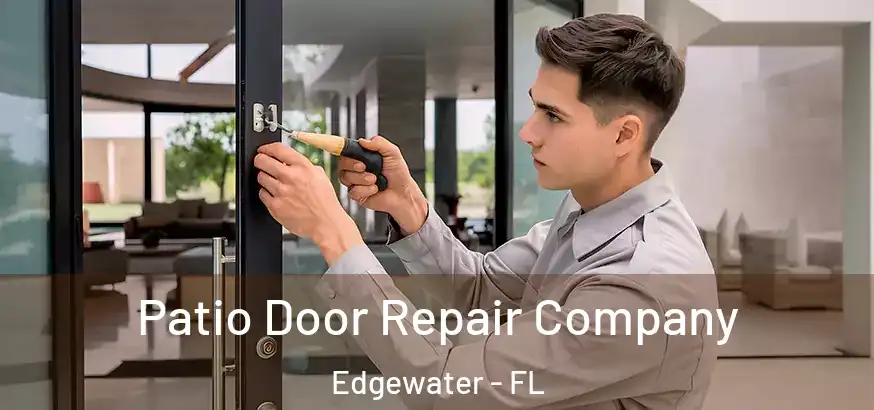  Patio Door Repair Company Edgewater - FL