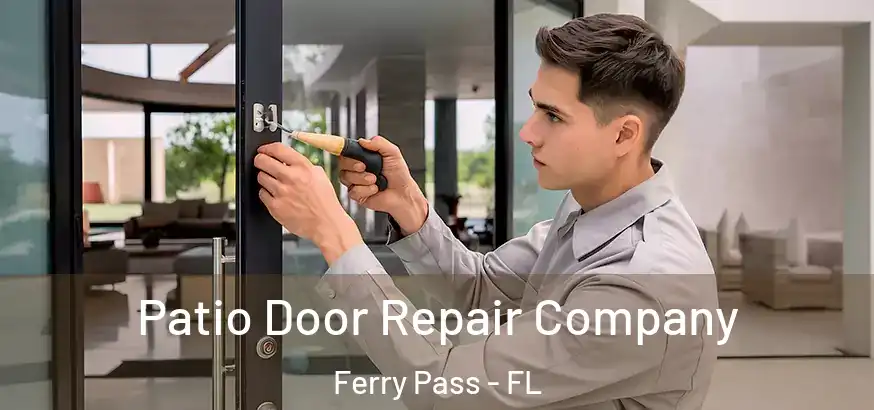  Patio Door Repair Company Ferry Pass - FL