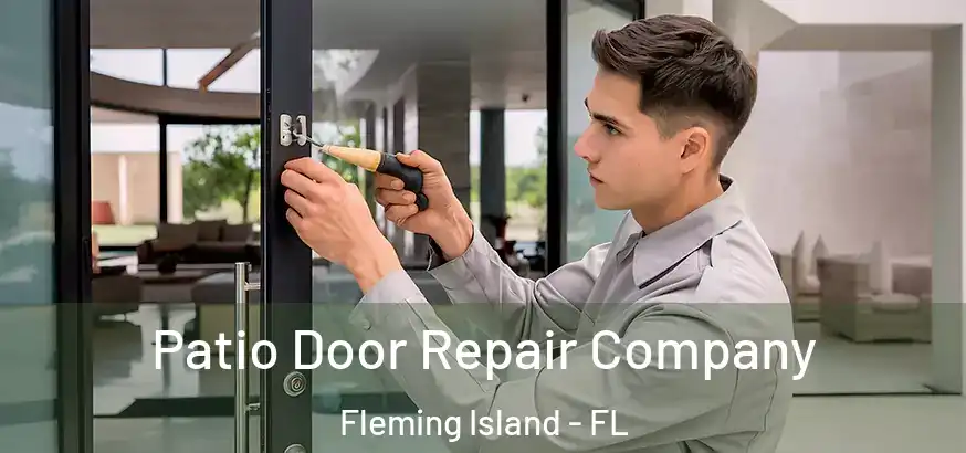  Patio Door Repair Company Fleming Island - FL