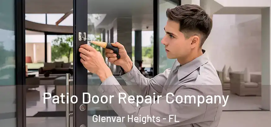  Patio Door Repair Company Glenvar Heights - FL