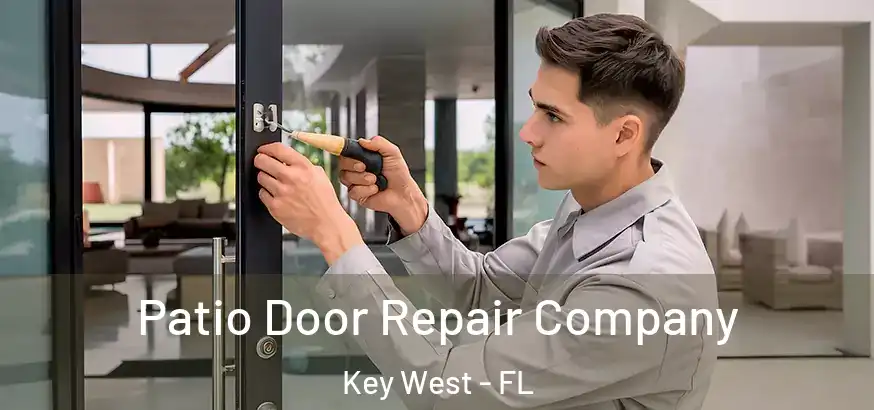  Patio Door Repair Company Key West - FL