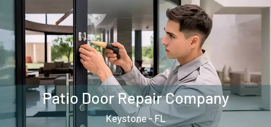  Patio Door Repair Company Keystone - FL