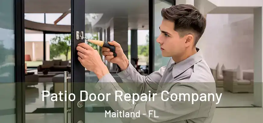  Patio Door Repair Company Maitland - FL