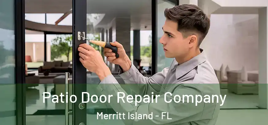  Patio Door Repair Company Merritt Island - FL