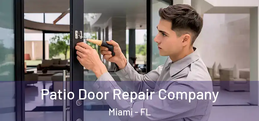  Patio Door Repair Company Miami - FL
