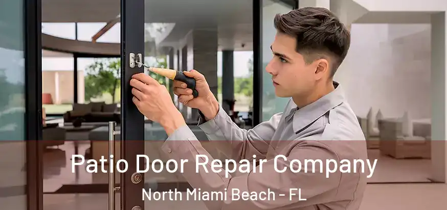  Patio Door Repair Company North Miami Beach - FL