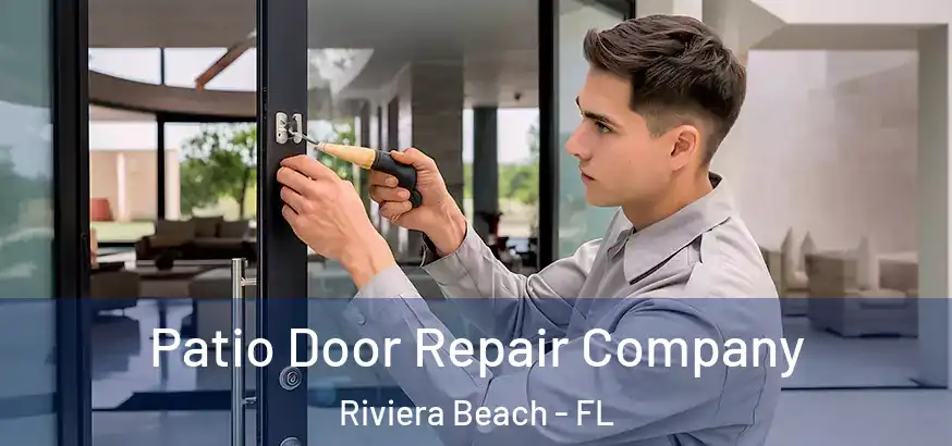  Patio Door Repair Company Riviera Beach - FL
