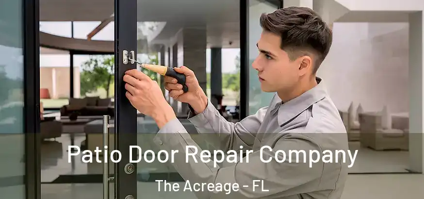  Patio Door Repair Company The Acreage - FL