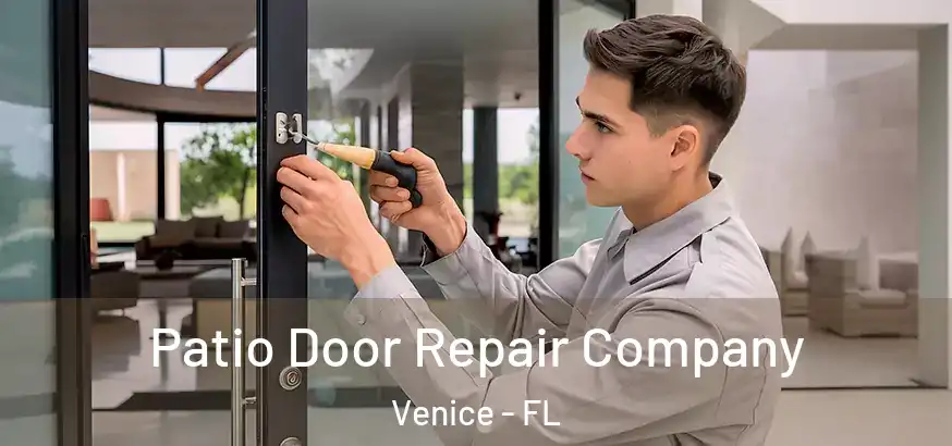  Patio Door Repair Company Venice - FL