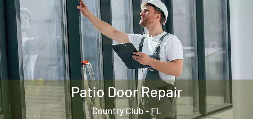  Patio Door Repair Country Club - FL
