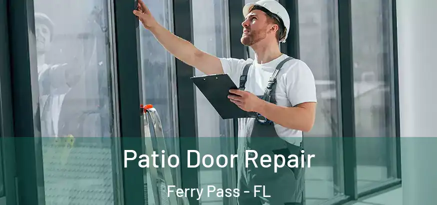  Patio Door Repair Ferry Pass - FL