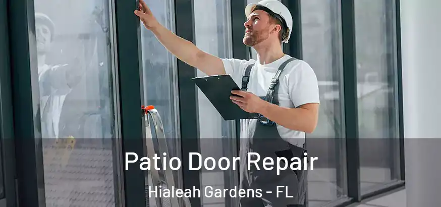 Patio Door Repair Hialeah Gardens - FL