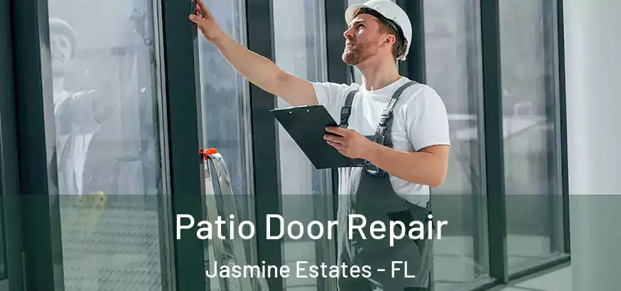 Patio Door Repair Jasmine Estates - FL