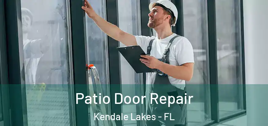  Patio Door Repair Kendale Lakes - FL