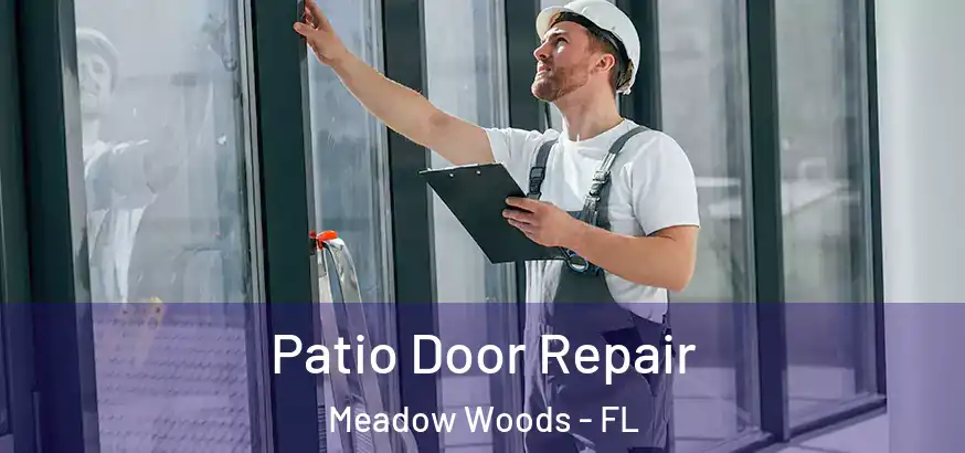  Patio Door Repair Meadow Woods - FL
