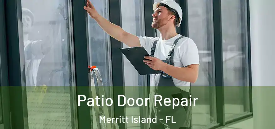  Patio Door Repair Merritt Island - FL
