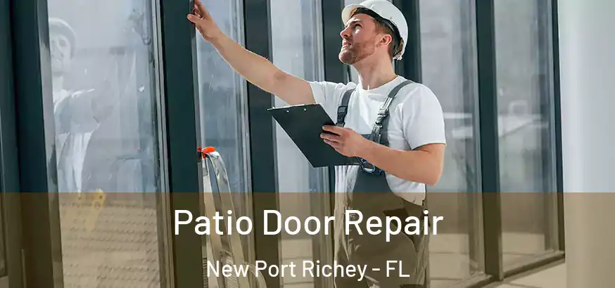  Patio Door Repair New Port Richey - FL