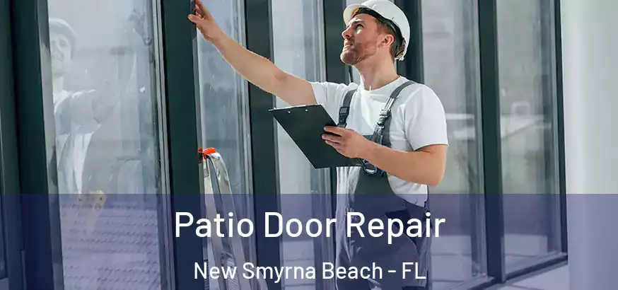  Patio Door Repair New Smyrna Beach - FL