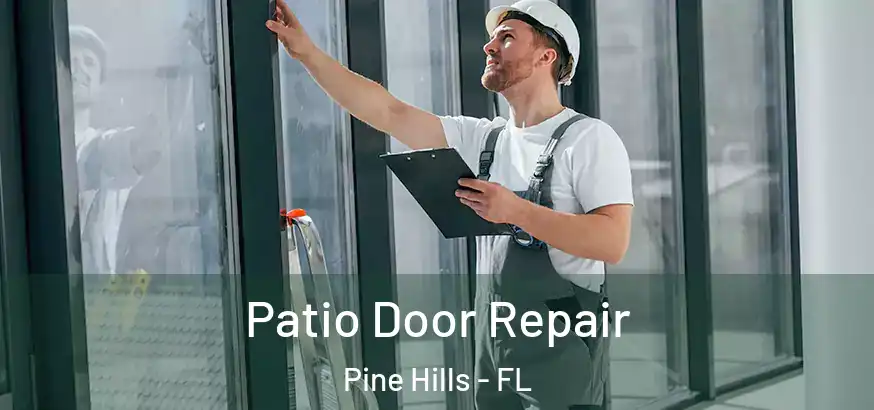 Patio Door Repair Pine Hills - FL