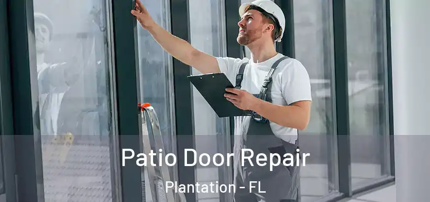  Patio Door Repair Plantation - FL