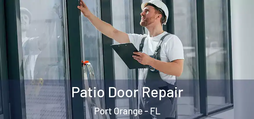 Patio Door Repair Port Orange - FL