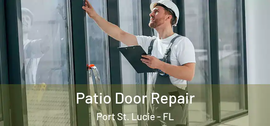  Patio Door Repair Port St. Lucie - FL