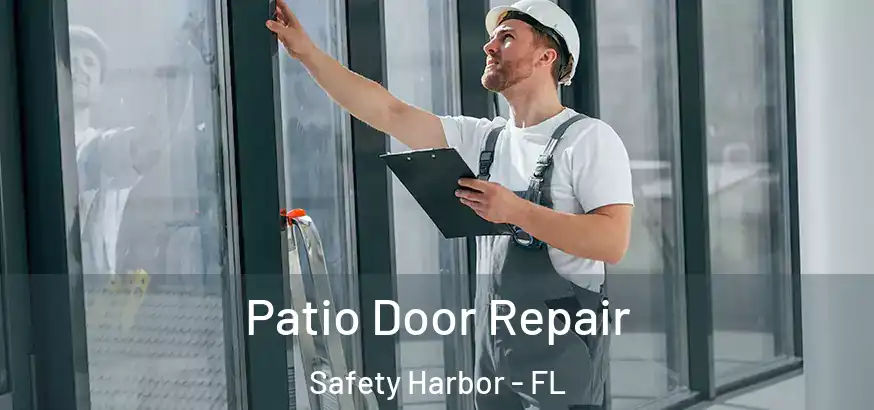  Patio Door Repair Safety Harbor - FL