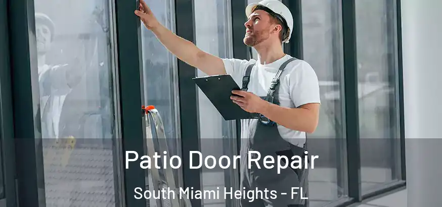  Patio Door Repair South Miami Heights - FL