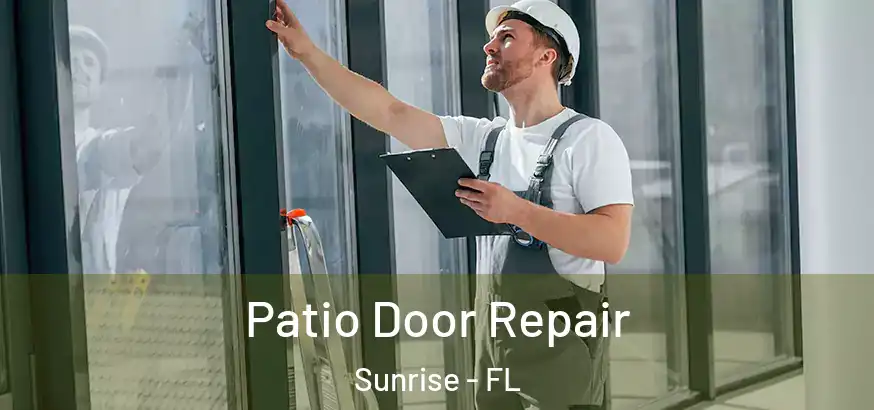  Patio Door Repair Sunrise - FL