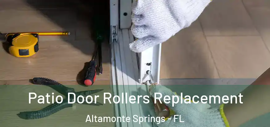  Patio Door Rollers Replacement Altamonte Springs - FL