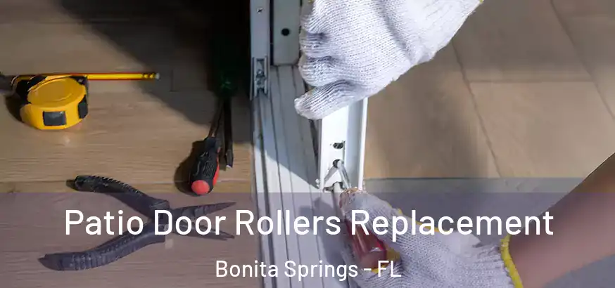 Patio Door Rollers Replacement Bonita Springs - FL