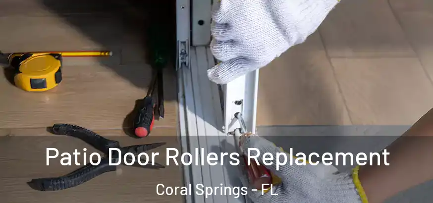  Patio Door Rollers Replacement Coral Springs - FL