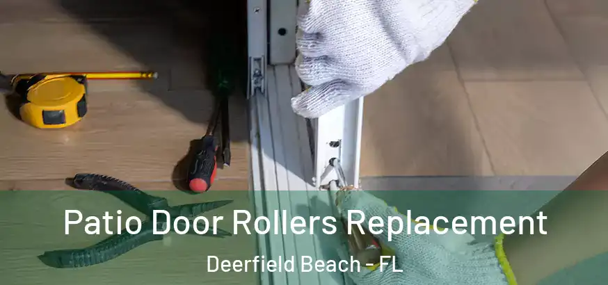  Patio Door Rollers Replacement Deerfield Beach - FL