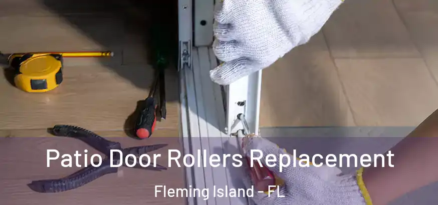  Patio Door Rollers Replacement Fleming Island - FL
