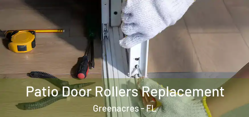 Patio Door Rollers Replacement Greenacres - FL