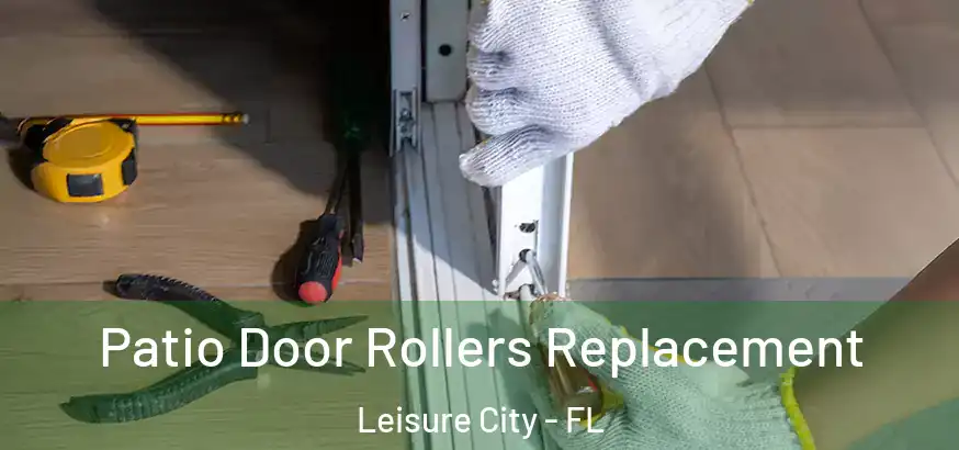  Patio Door Rollers Replacement Leisure City - FL