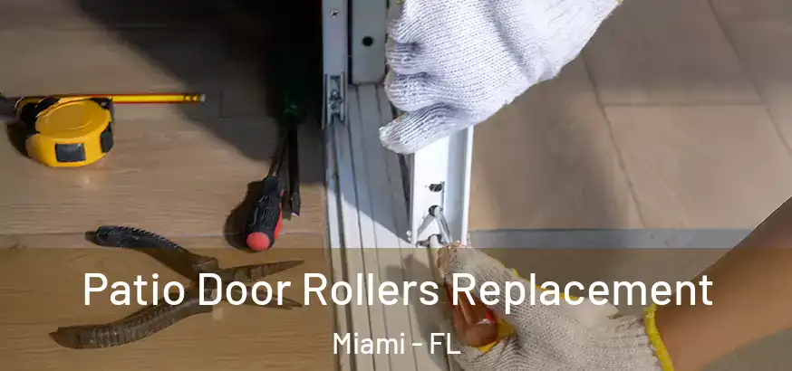 Patio Door Rollers Replacement Miami - FL
