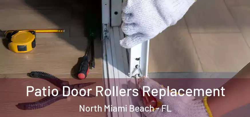 Patio Door Rollers Replacement North Miami Beach - FL
