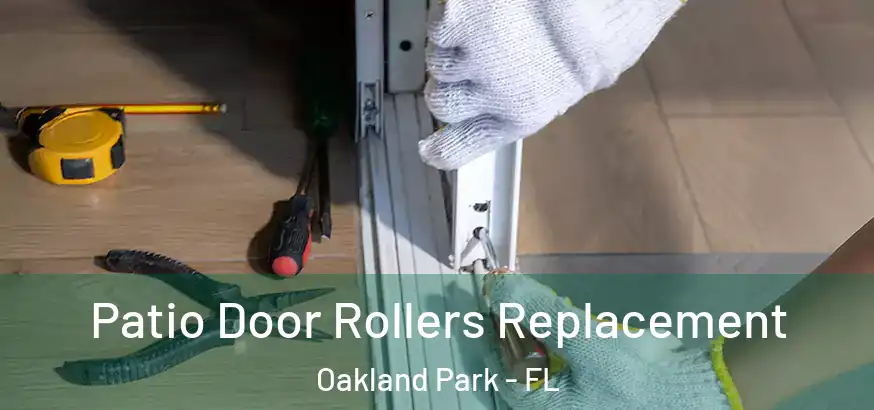  Patio Door Rollers Replacement Oakland Park - FL