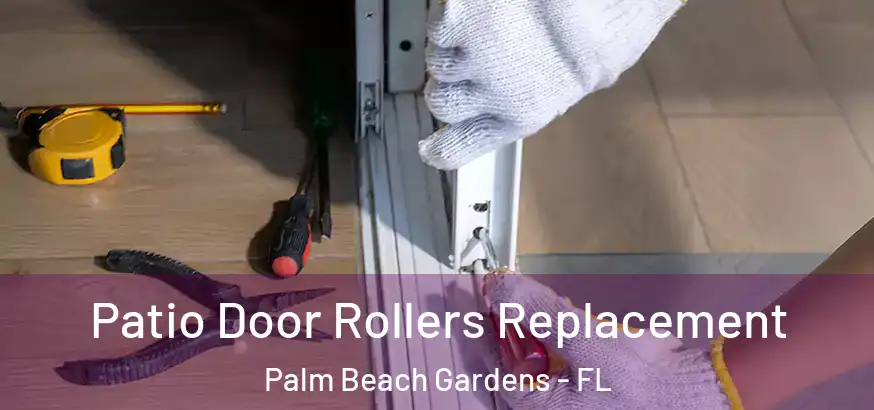  Patio Door Rollers Replacement Palm Beach Gardens - FL