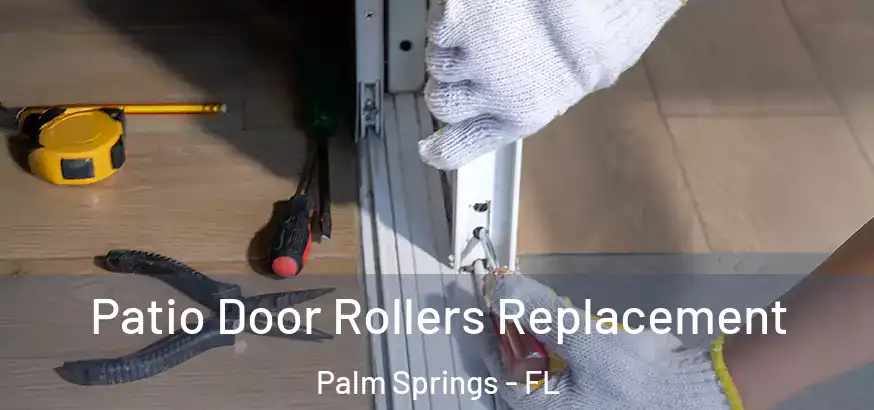  Patio Door Rollers Replacement Palm Springs - FL