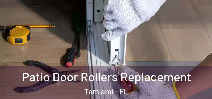 Patio Door Rollers Replacement Tamiami - FL