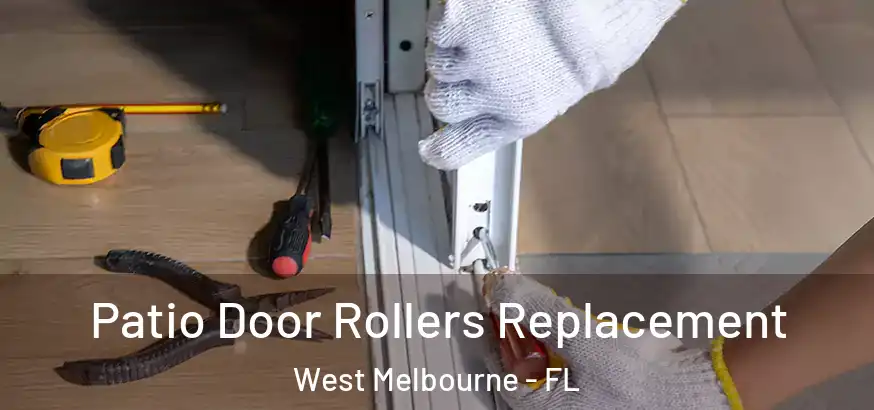  Patio Door Rollers Replacement West Melbourne - FL