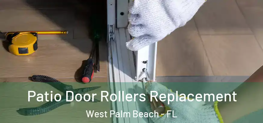 Patio Door Rollers Replacement West Palm Beach - FL