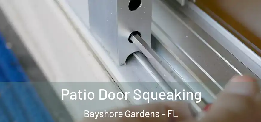  Patio Door Squeaking Bayshore Gardens - FL