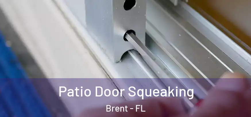  Patio Door Squeaking Brent - FL